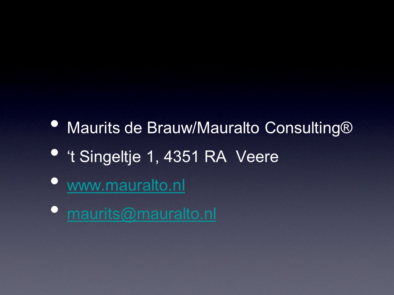 Maurits de Brauw/Mauralto Consulting® ‘t Singeltje 1, 4351 RA Veere