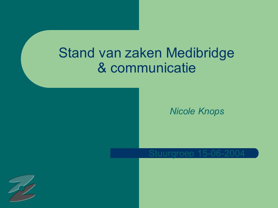 Stand van zaken Medibridge & communicatie Nicole Knops Stuurgroep
