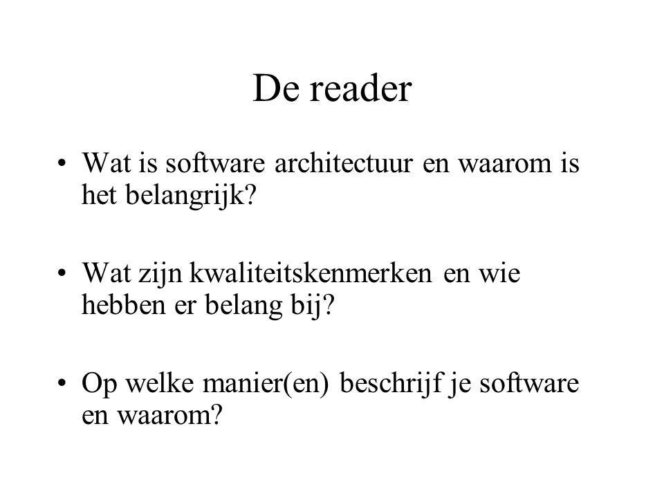De reader Wat is software architectuur en waarom is het belangrijk.