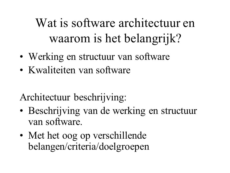 Wat is software architectuur en waarom is het belangrijk.