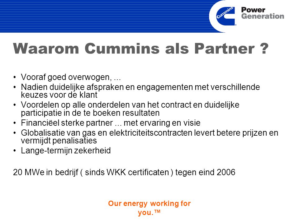 Our energy working for you.™ Waarom Cummins als Partner .