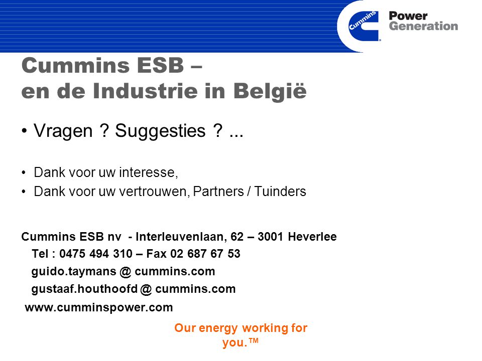 Our energy working for you.™ Cummins ESB – en de Industrie in België Vragen .