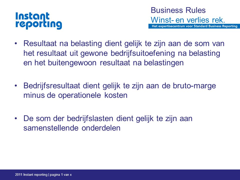 2011 Instant reporting | pagina 1 van x Business Rules Winst- en verlies rek.