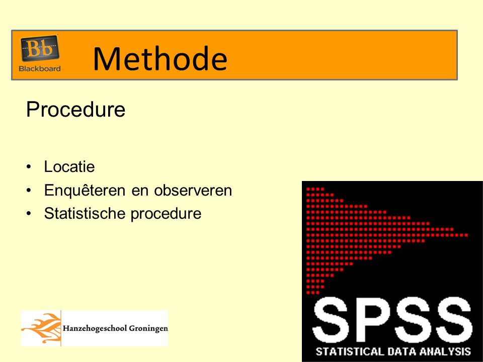Procedure Locatie Enquêteren en observeren Statistische procedure Methode