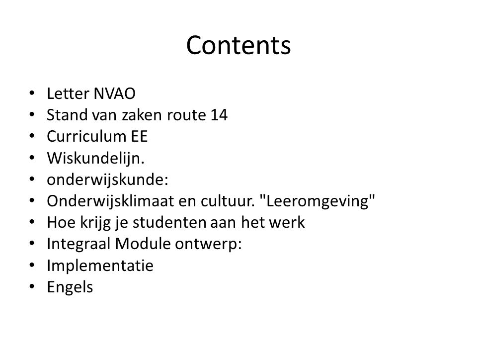 Contents Letter NVAO Stand van zaken route 14 Curriculum EE Wiskundelijn.