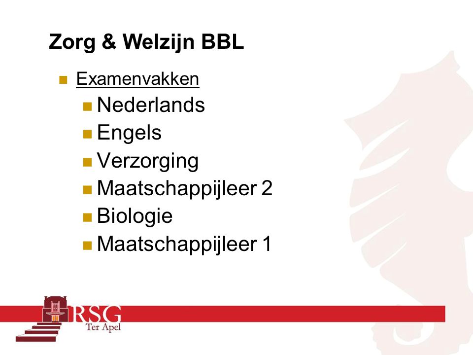 Zorg & Welzijn BBL Examenvakken Nederlands Engels Verzorging Maatschappijleer 2 Biologie Maatschappijleer 1
