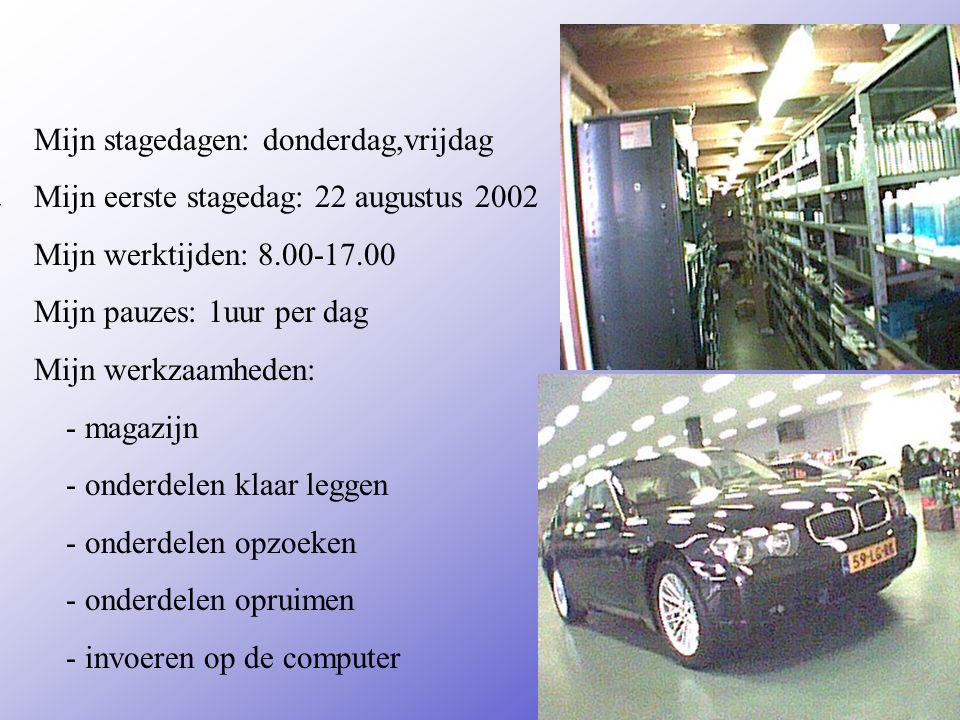 Dusseldorp is een bmw garage Adres: hanzeweg 47 Plaats: deventer **Wat voor bedrijf is het .