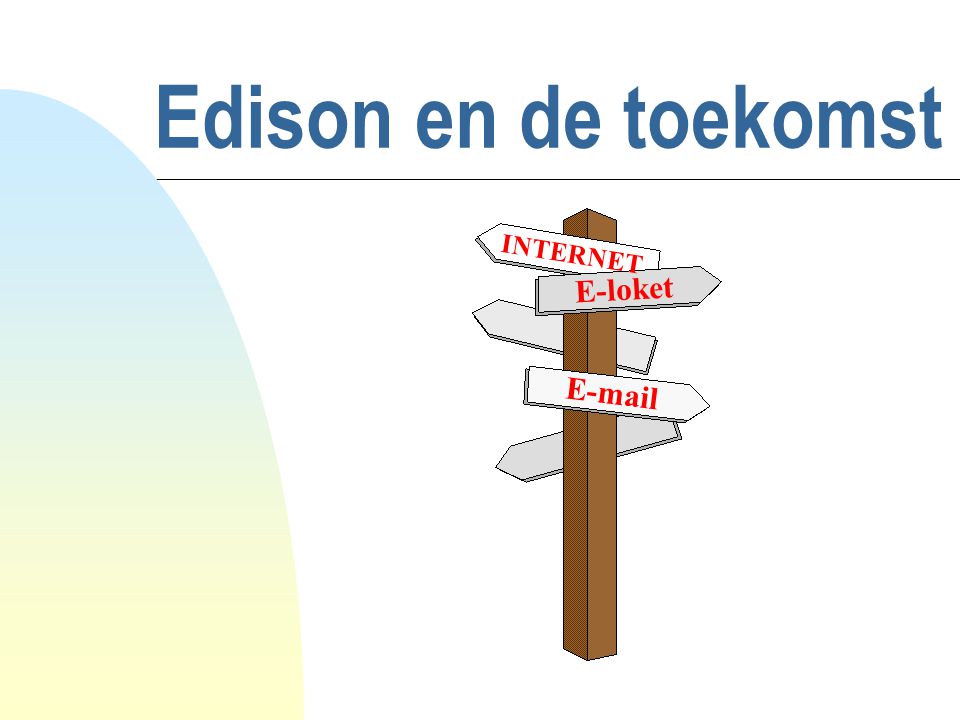 Edison en de toekomst  INTERNET E-loket