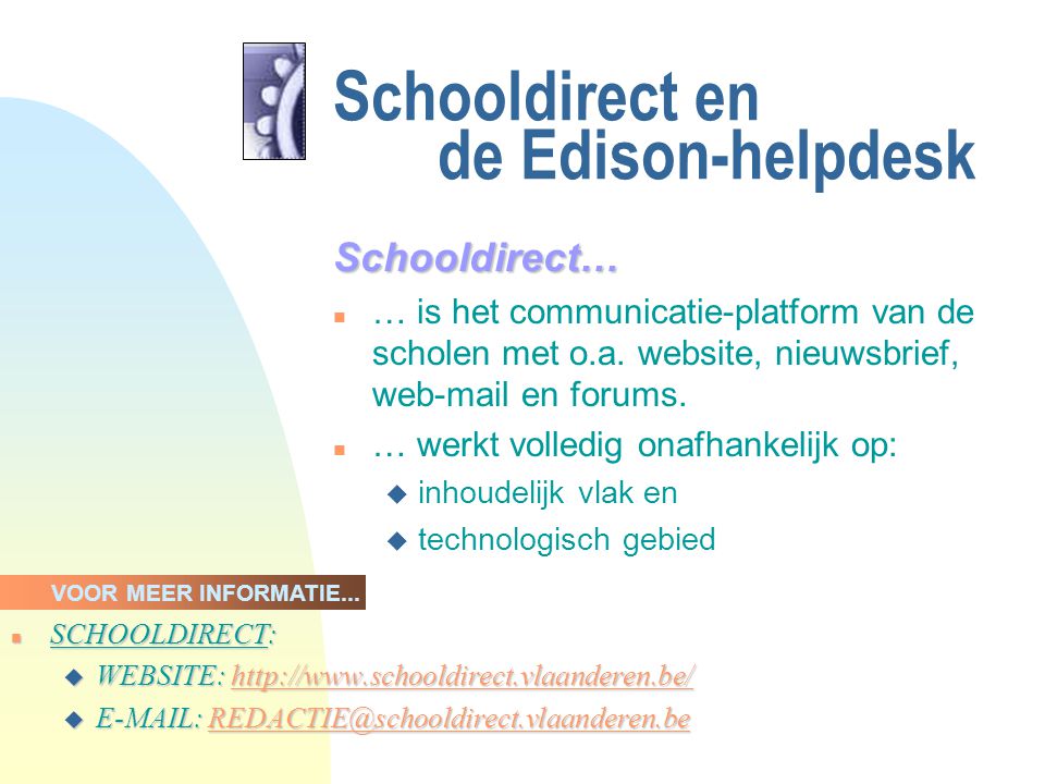 Schooldirect en de Edison-helpdesk Schooldirect… n … is het communicatie-platform van de scholen met o.a.