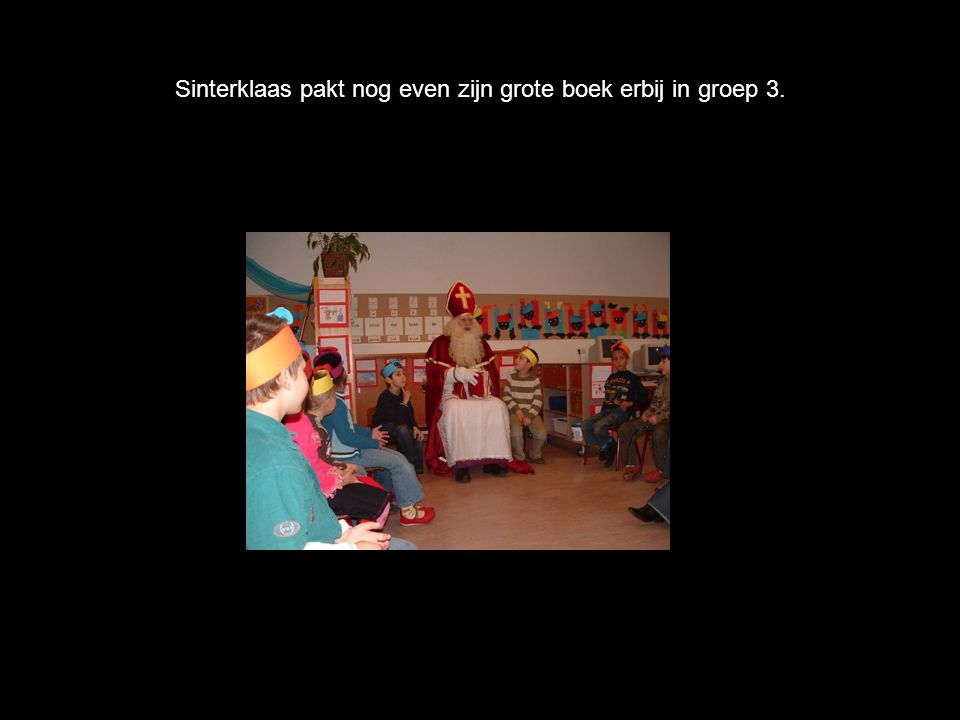 Sinterklaas pakt nog even zijn grote boek erbij in groep 3.