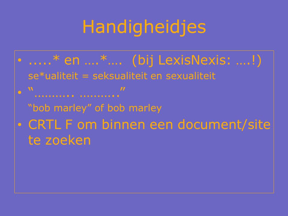 Handigheidjes.....* en ….*…. (bij LexisNexis: ….!) se*ualiteit = seksualiteit en sexualiteit ………..