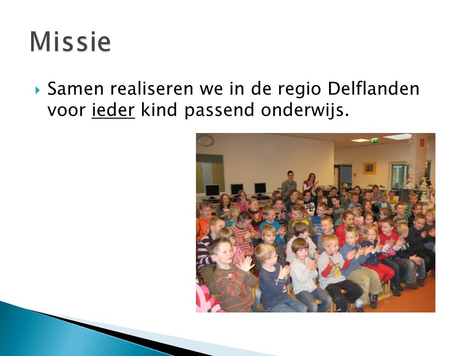  Samen realiseren we in de regio Delflanden voor ieder kind passend onderwijs.
