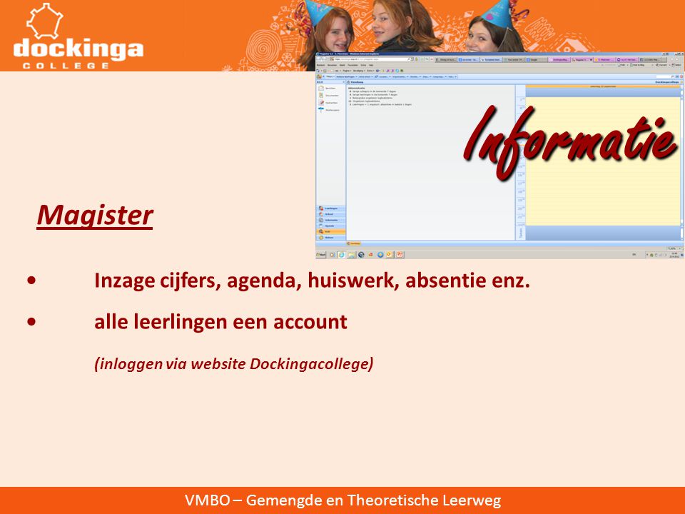 VMBO – Gemengde en Theoretische Leerweg Magister Informatie Inzage cijfers, agenda, huiswerk, absentie enz.