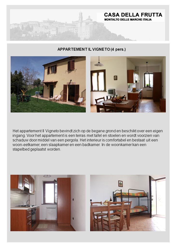APPARTEMENT IL VIGNETO (4 pers.) Het appartement Il Vigneto bevindt zich op de begane grond en beschikt over een eigen ingang.