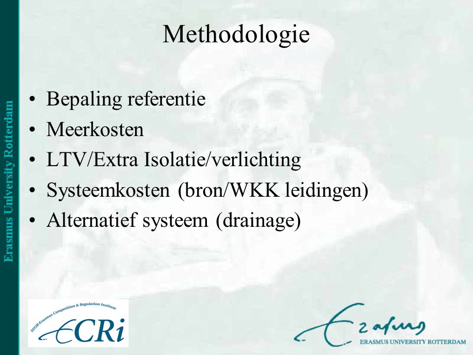 Methodologie Bepaling referentie Meerkosten LTV/Extra Isolatie/verlichting Systeemkosten (bron/WKK leidingen) Alternatief systeem (drainage)