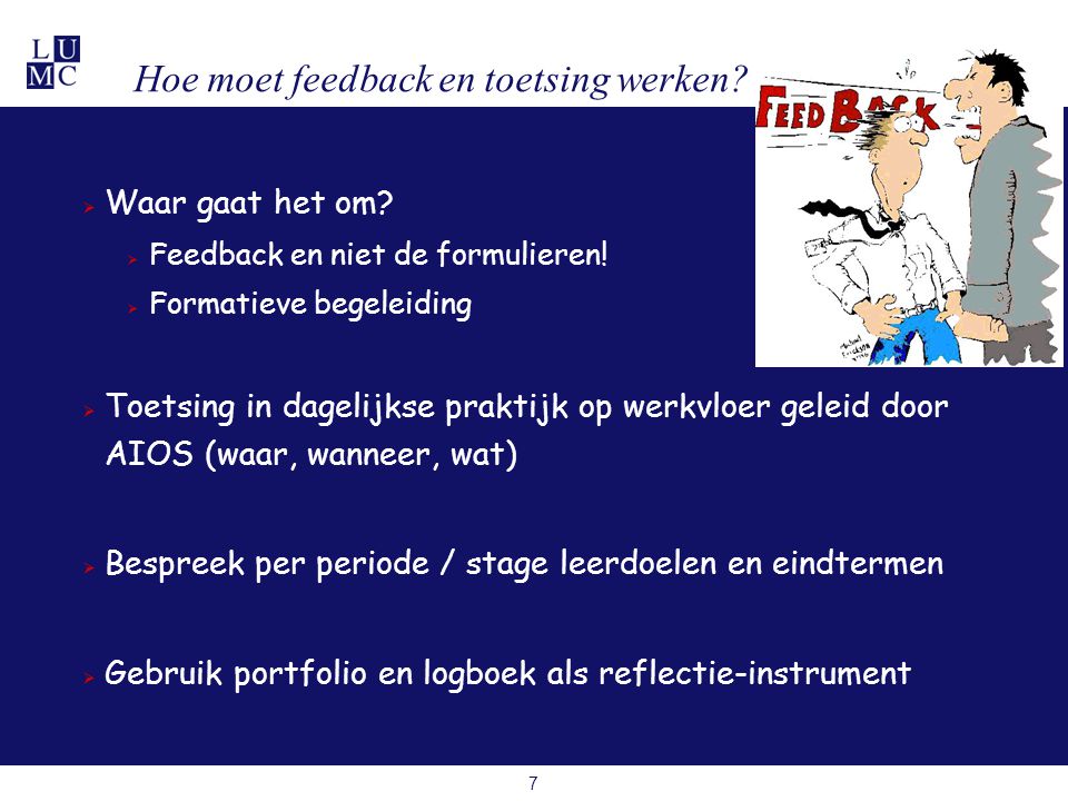 7 Hoe moet feedback en toetsing werken.  Waar gaat het om.