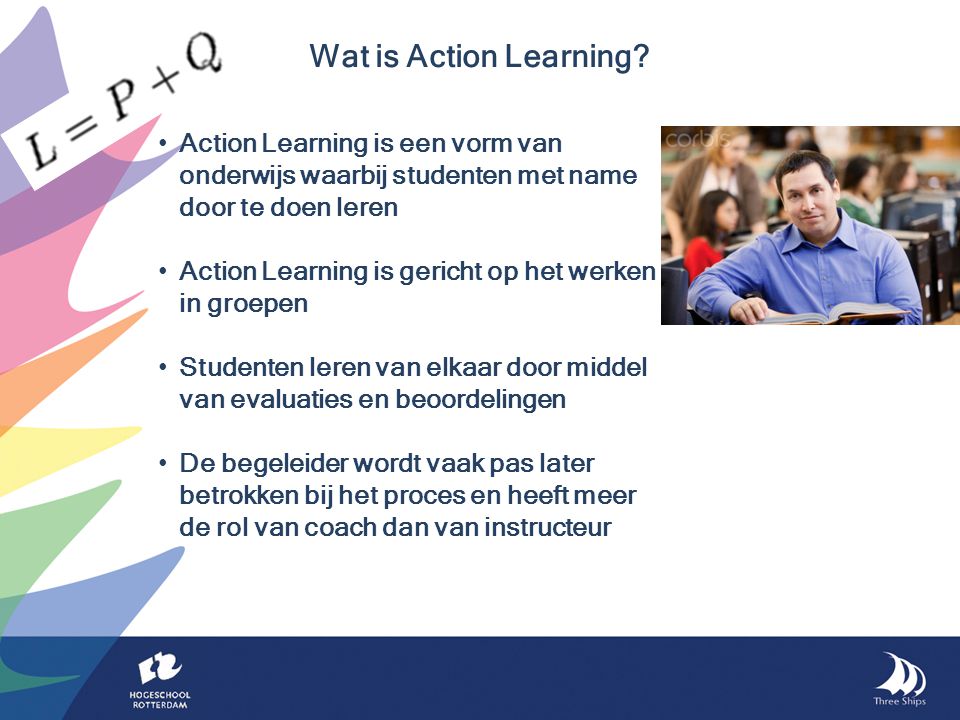 Action Learning is een vorm van onderwijs waarbij studenten met name door te doen leren Action Learning is gericht op het werken in groepen Studenten leren van elkaar door middel van evaluaties en beoordelingen De begeleider wordt vaak pas later betrokken bij het proces en heeft meer de rol van coach dan van instructeur Wat is Action Learning