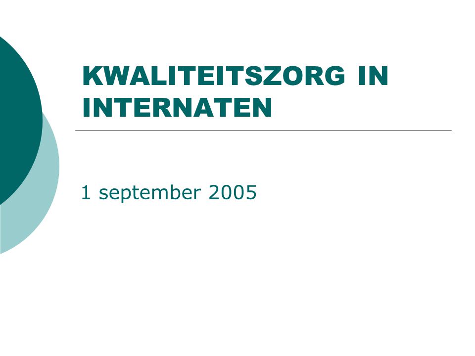KWALITEITSZORG IN INTERNATEN 1 september 2005
