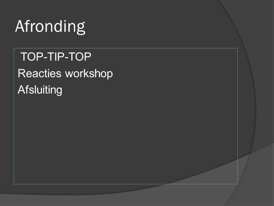 Afronding TOP-TIP-TOP Reacties workshop Afsluiting