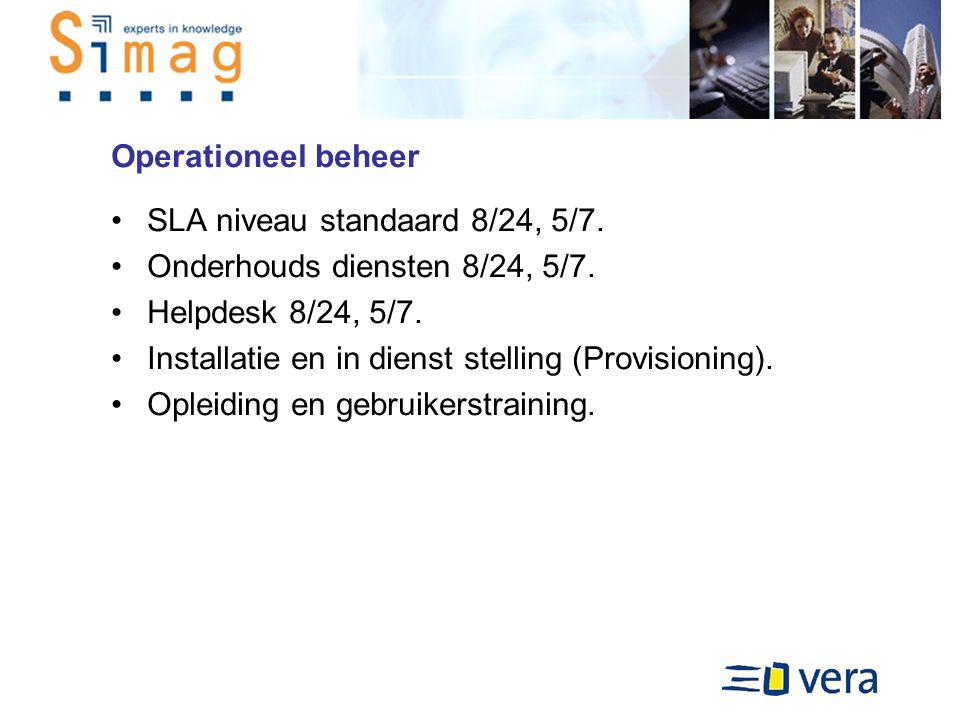 Operationeel beheer SLA niveau standaard 8/24, 5/7.