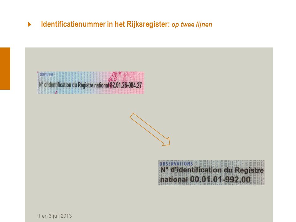 Identificatienummer in het Rijksregister: op twee lijnen 1 en 3 juli 2013