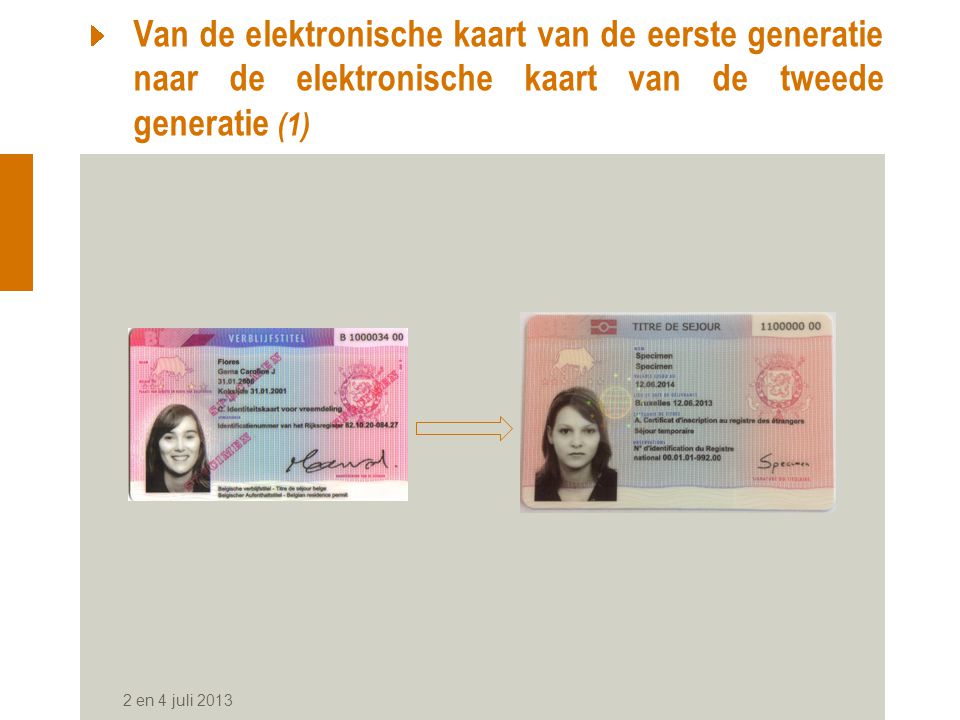 2 en 4 juli 2013 Van de elektronische kaart van de eerste generatie naar de elektronische kaart van de tweede generatie (1)