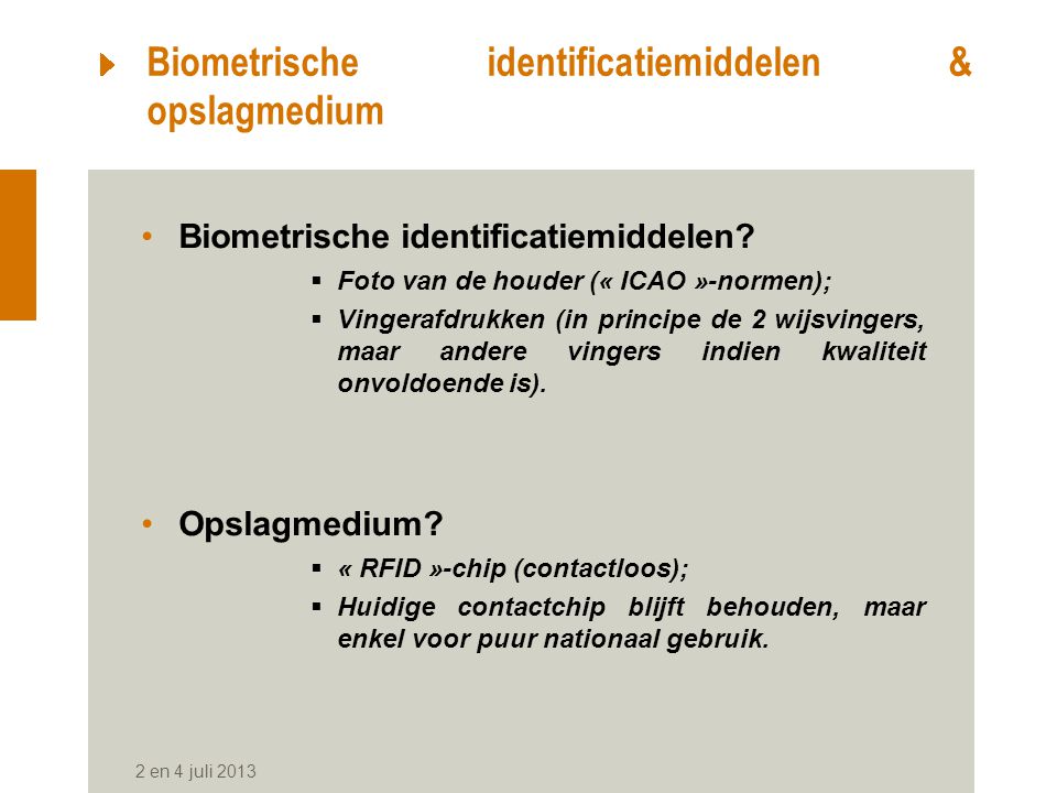 Biometrische identificatiemiddelen & opslagmedium Biometrische identificatiemiddelen.