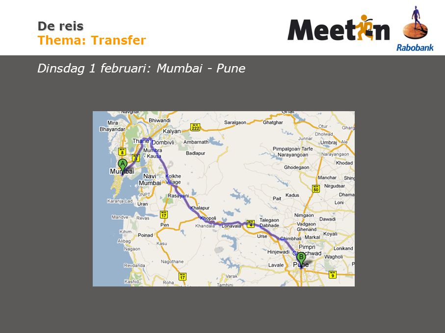 De reis De reis Thema: Transfer Dinsdag 1 februari: Mumbai - Pune