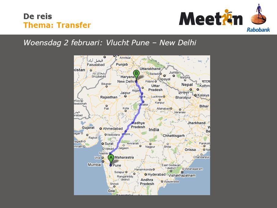 De reis De reis Thema: Transfer Woensdag 2 februari: Vlucht Pune – New Delhi