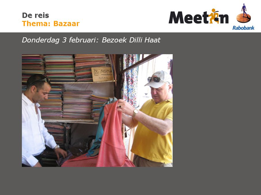 De reis De reis Thema: Bazaar Donderdag 3 februari: Bezoek Dilli Haat