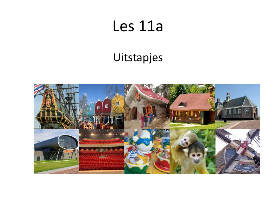Les 11a Uitstapjes