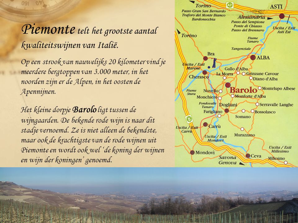 Piemonte telt het grootste aantal kwaliteitswijnen van Italië.