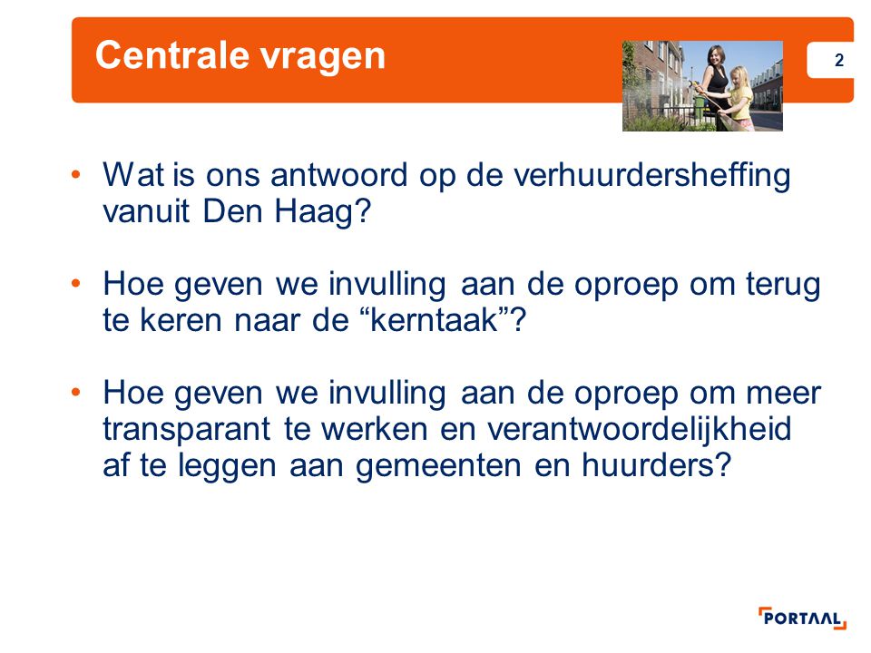 Centrale vragen Wat is ons antwoord op de verhuurdersheffing vanuit Den Haag.