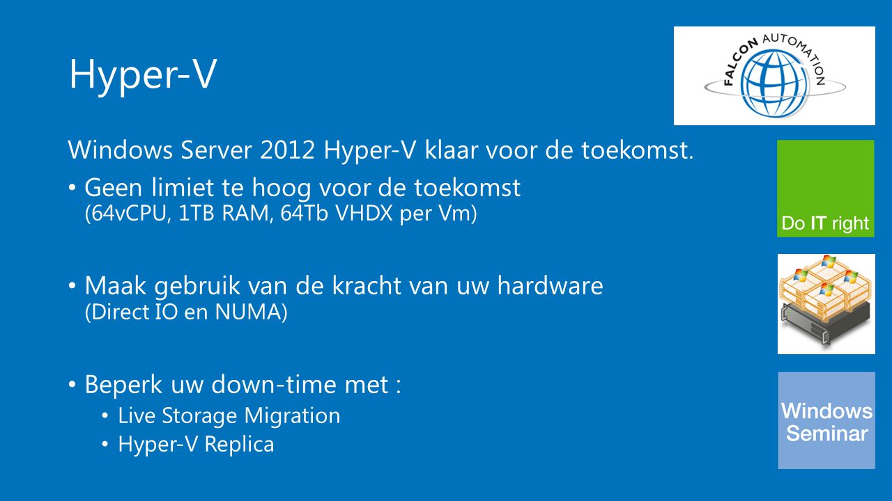 Hyper-V Windows Server 2012 Hyper-V klaar voor de toekomst.