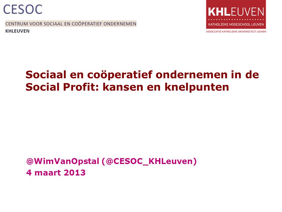 Sociaal en coöperatief ondernemen in de Social Profit: kansen en 4 maart 2013