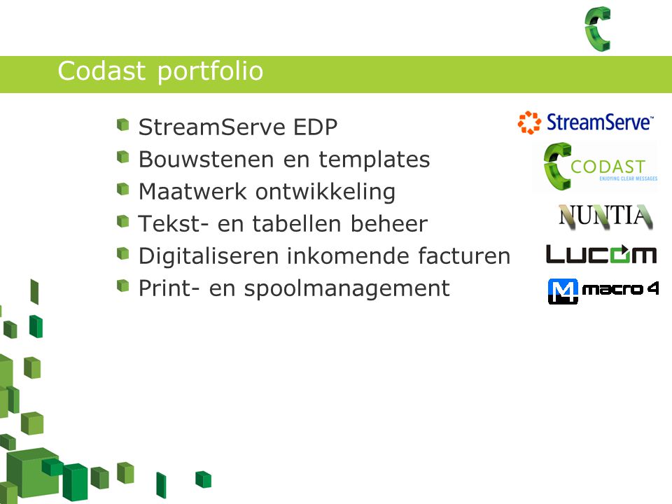 Codast portfolio StreamServe EDP Bouwstenen en templates Maatwerk ontwikkeling Tekst- en tabellen beheer Digitaliseren inkomende facturen Print- en spoolmanagement