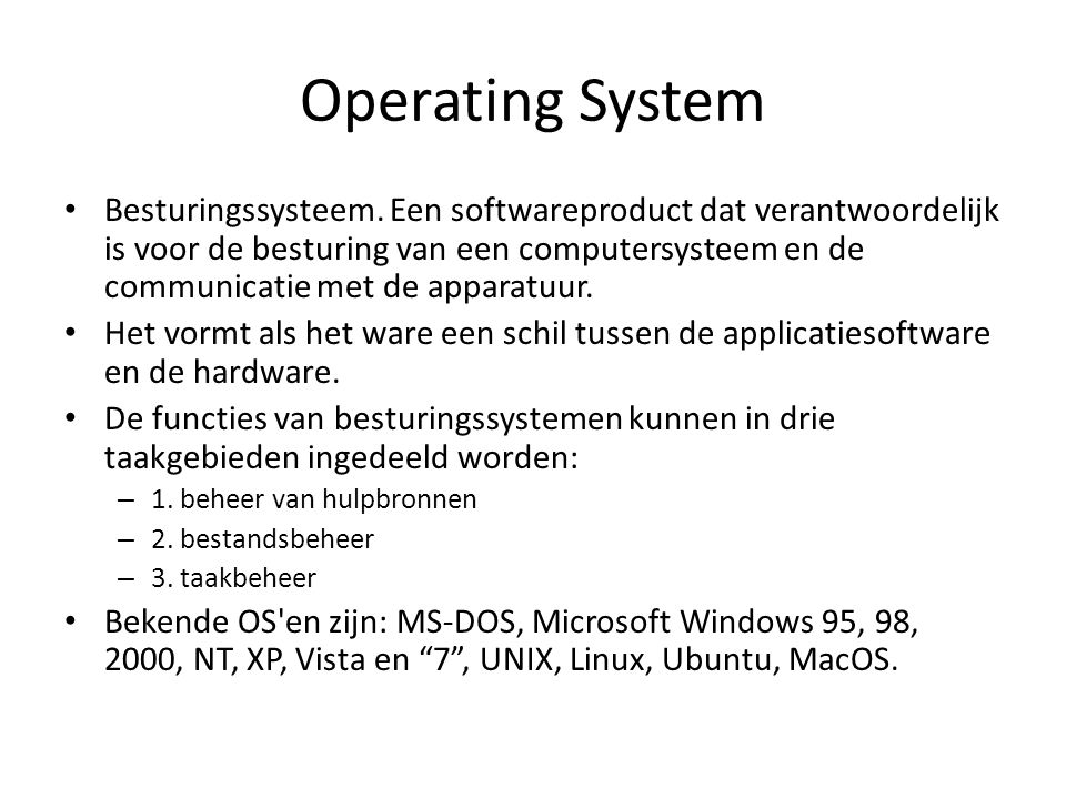 Operating System Besturingssysteem.