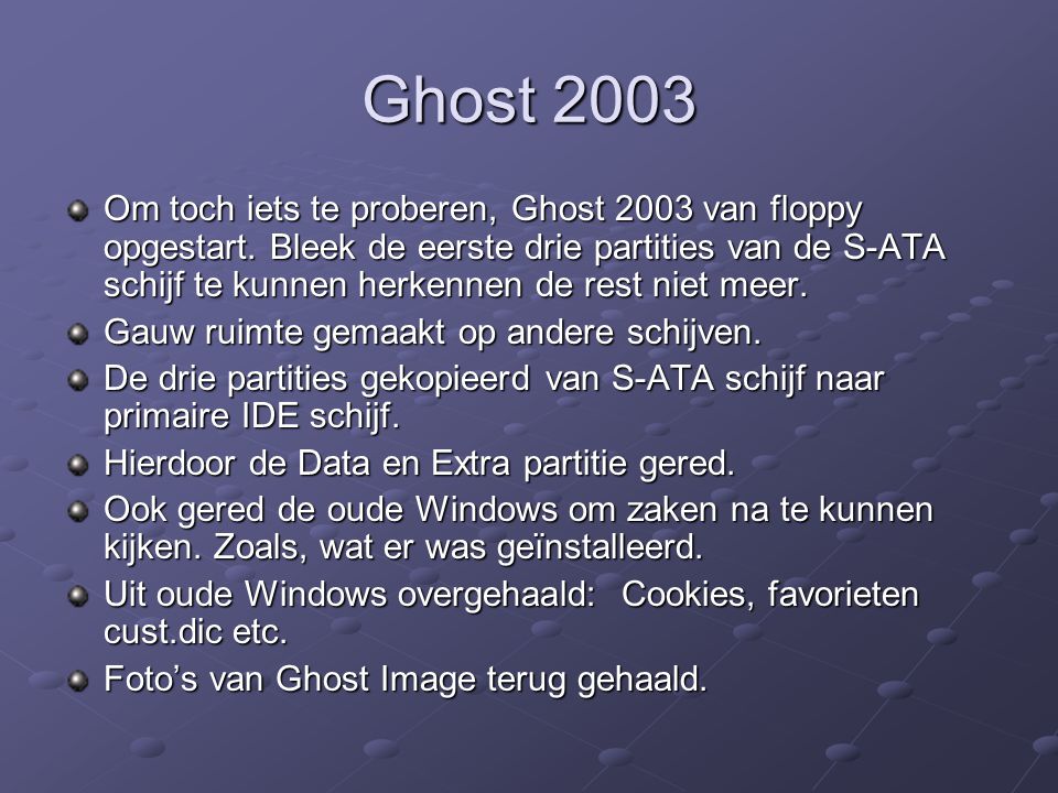 Ghost 2003 Om toch iets te proberen, Ghost 2003 van floppy opgestart.