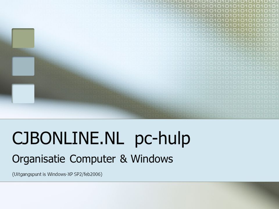 CJBONLINE.NL pc-hulp Organisatie Computer & Windows (Uitgangspunt is Windows-XP SP2/feb2006)