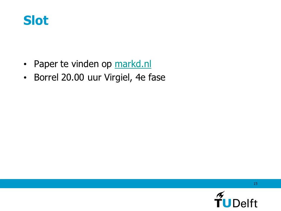 15 Slot Paper te vinden op markd.nlmarkd.nl Borrel uur Virgiel, 4e fase