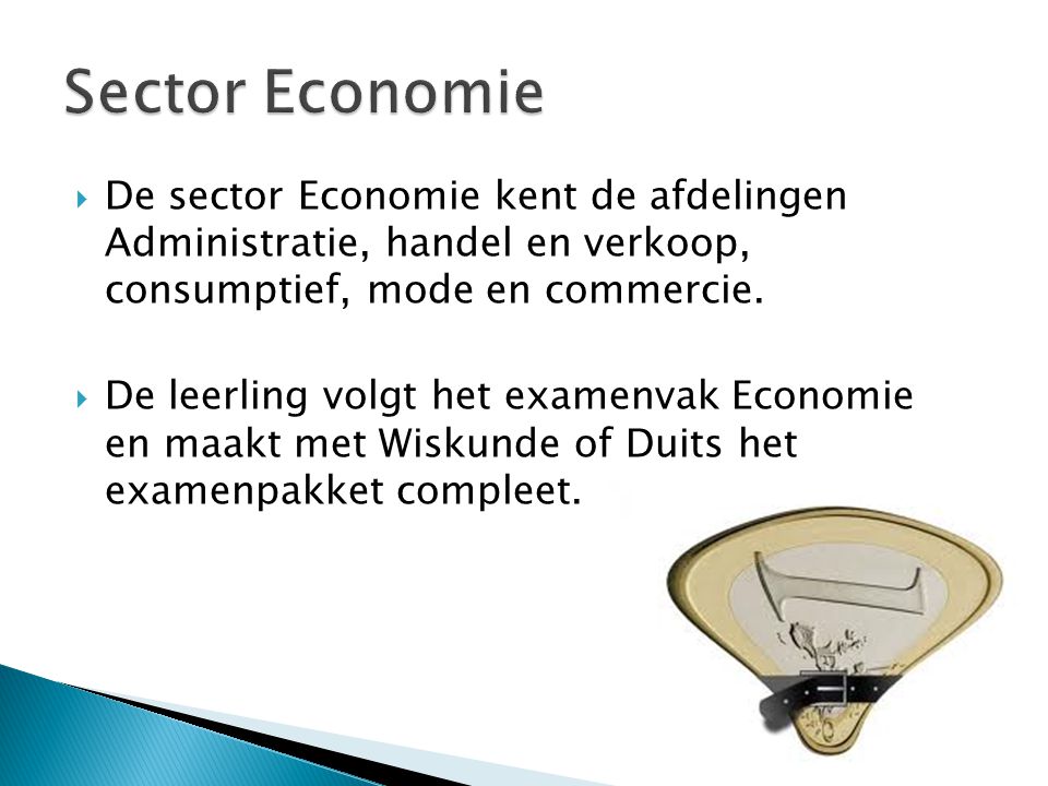  De sector Economie kent de afdelingen Administratie, handel en verkoop, consumptief, mode en commercie.