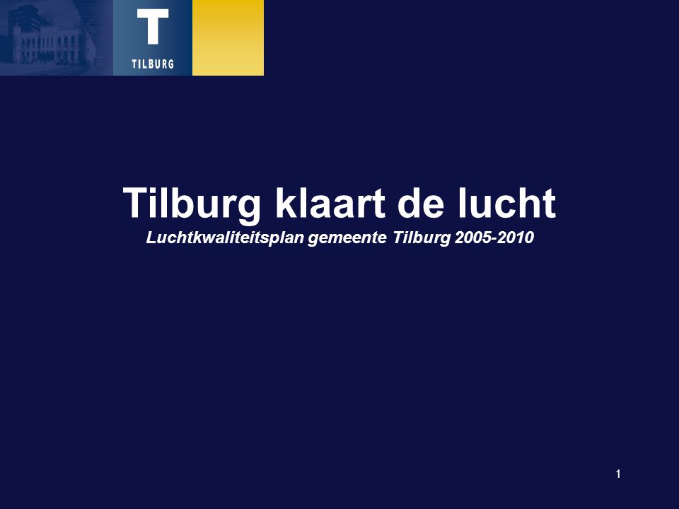 1 Tilburg klaart de lucht Luchtkwaliteitsplan gemeente Tilburg