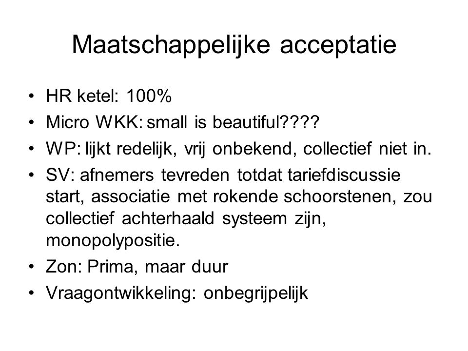 Maatschappelijke acceptatie HR ketel: 100% Micro WKK: small is beautiful .