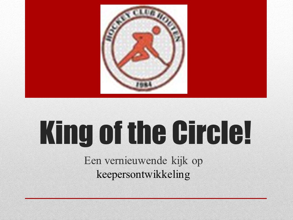 King of the Circle! Een vernieuwende kijk op keepersontwikkeling