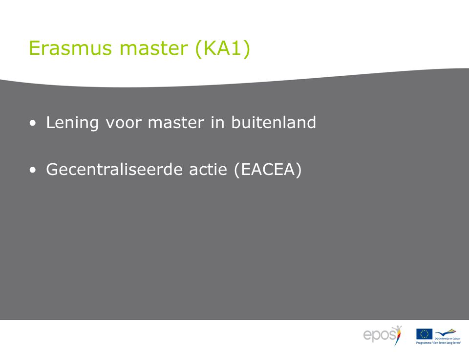 Erasmus master (KA1) Lening voor master in buitenland Gecentraliseerde actie (EACEA)