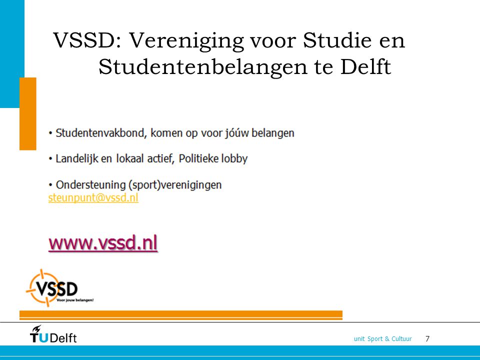 7 unit Sport & Cultuur VSSD: Vereniging voor Studie en Studentenbelangen te Delft