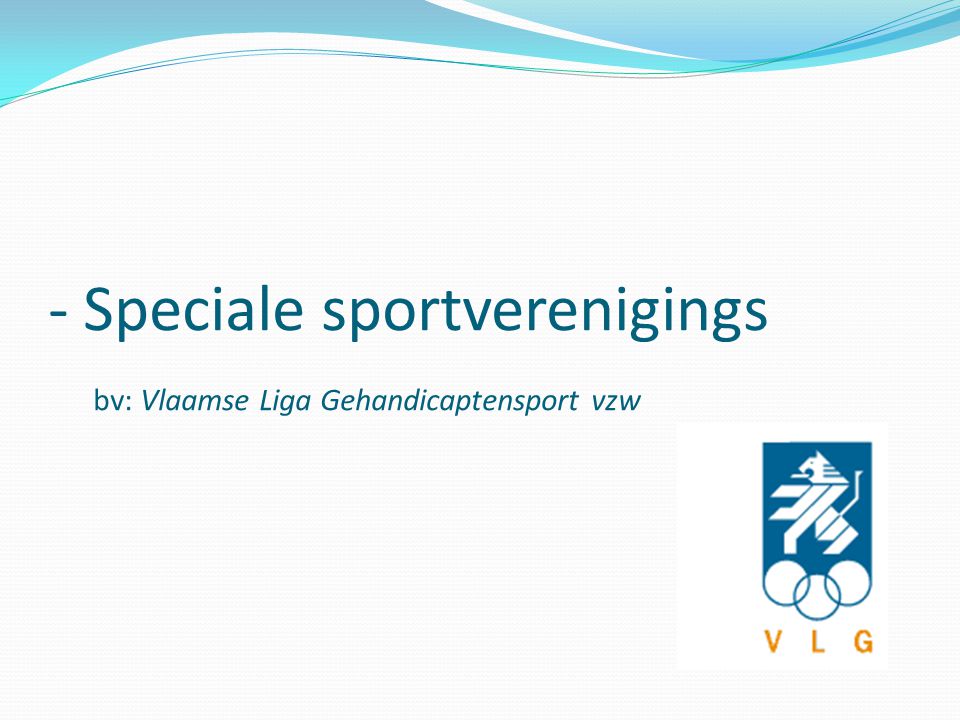 - Speciale sportverenigings bv: Vlaamse Liga Gehandicaptensport vzw