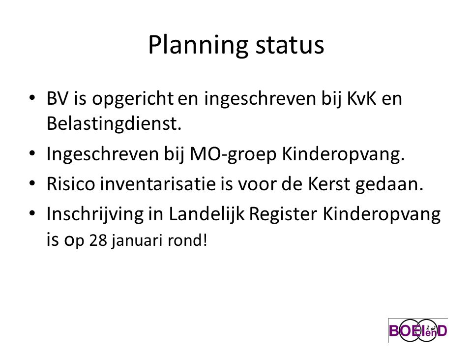 Planning status BV is opgericht en ingeschreven bij KvK en Belastingdienst.