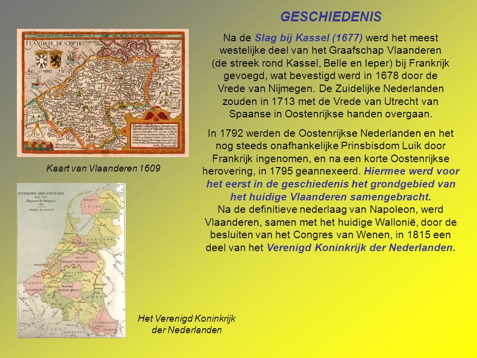 GESCHIEDENIS Het grondgebied van wat nu Vlaanderen is, was in de middeleeuwen verdeeld over meerdere feodale staten.