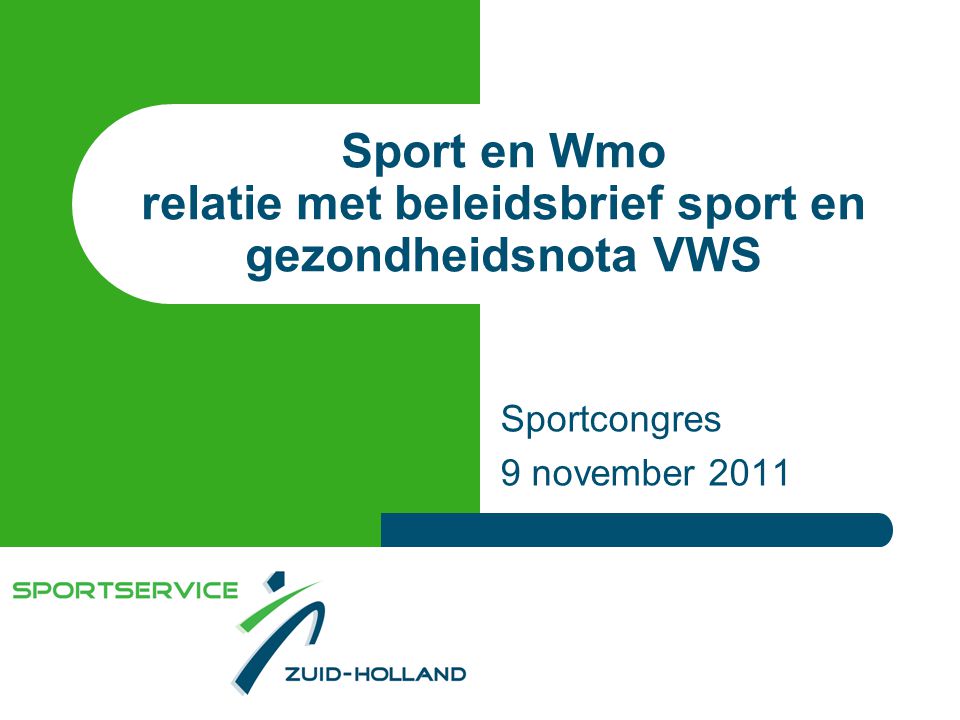 Sport en Wmo relatie met beleidsbrief sport en gezondheidsnota VWS Sportcongres 9 november 2011